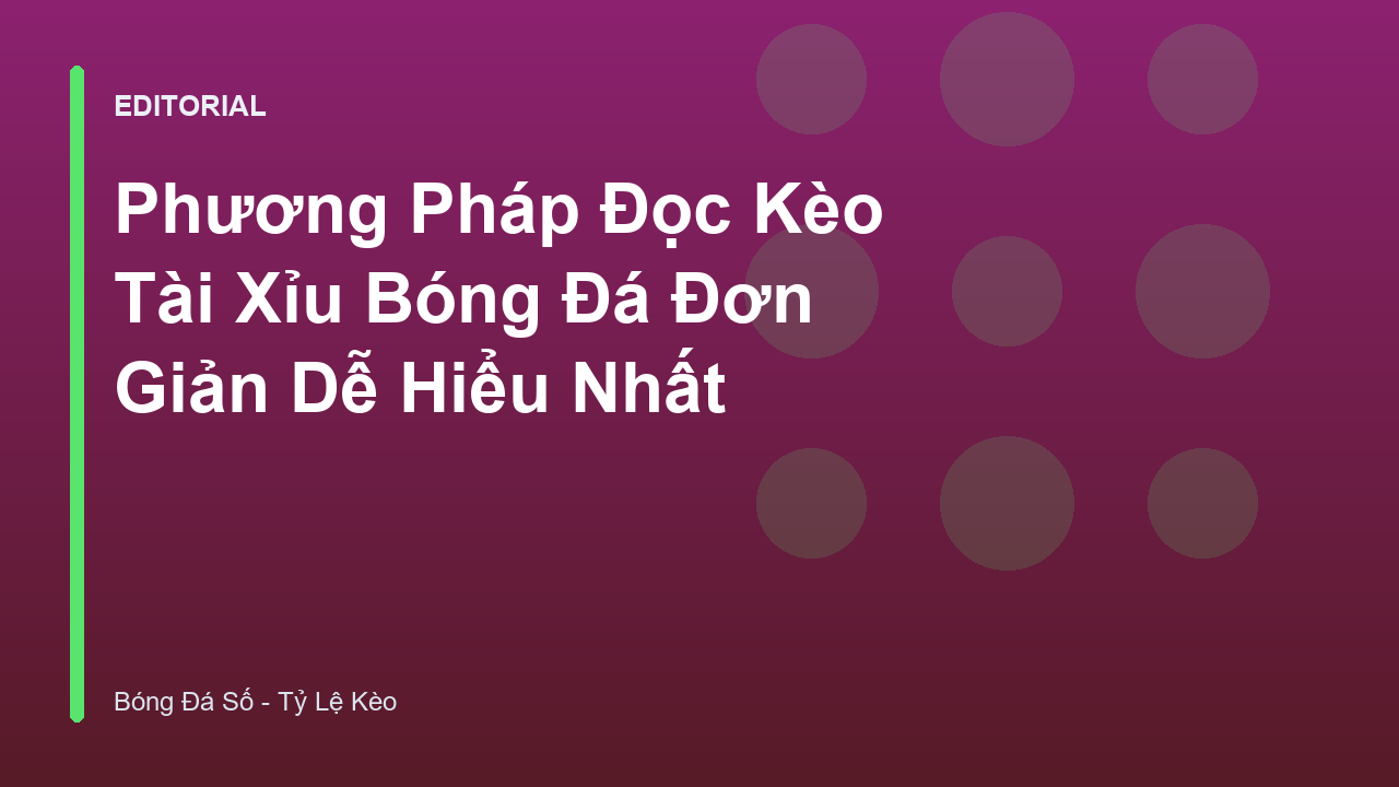 Hướng dẫn đọc kèo tài xỉu bóng đá